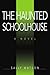 The Haunted Schoolhouse