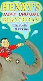 Henry's Most Unusual Birthday by Elizabeth  Hawkins