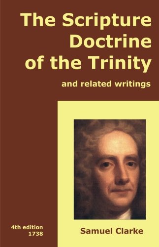 The Scripture Doctrine of the Trinity, and Related Writings (Paperback)