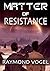 Matter of Resistance