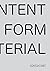 Content. Form. Im-material