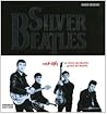Silver Beatles 1956-1963. La storia dei Beatles... prima dei Beatles