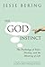 The God Instinct by Jesse Bering