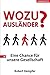 Wozu Ausländer?: Eine Chance Für Unsere Gesellschaft
