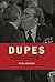 Dupes: How America’s Adversaries Have Manipulated Progressives for a Century
