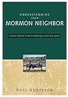Book cover for Understanding Your Mormon Neighbor: A Quick Christian Guide for Relating to Latter-day Saints