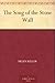 The Song of the Stone Wall by Helen Keller The Song of the Stone Wall by Helen Keller