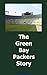 The Green Bay Packers Story