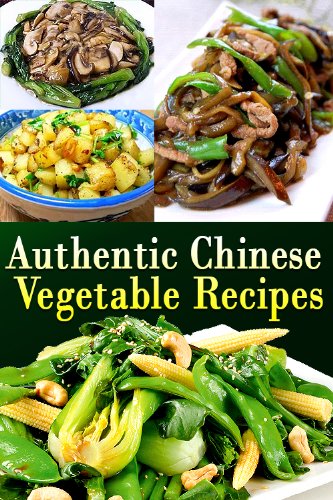 Authentic Chinese Vegetable Recipes - Step by Step Cooking Guide (Easy, Quick & Delicious!)