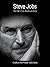 Steve Jobs: The life of an American Icon