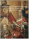 Federico Da Montefeltro and His Library