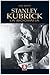 Stanley Kubrick. La biografia