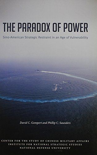 The Paradox of Power: Sino-American Strategic Restraint in an Era of Vulnerability: Sino-American Strategic Restraint in an Era of Vulnerability (Paperback)