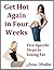 Get Hot Again in Four Weeks. Five Specific Steps to Losing Fat!