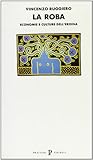 La roba: Economie e culture dell'eroina (Nuovi saggi) (Italian Edition)