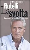 La svolta. Lettera a un partito mai nato