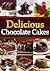 Delicious Chocolate Cakes -...