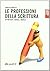 Le Professioni Della Scrittura: Opportunità, Consigli, Indirizzi