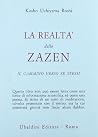 La realtà dello zazen. Il cammino verso se stessi La realtà dello zazen. Il cammino verso se stessi