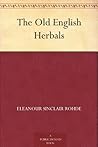 The Old English Herbals by Eleanour Sinclair Rohde