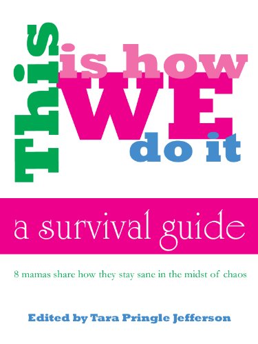 This Is How We Do It: A Survival Guide For Busy Moms (Kindle Edition)