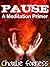 Pause - A Meditation Primer