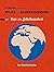 Atlas der Globalisierung spezial - Das 20. Jahrhundert. Der Geschichtsatlas
