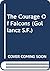 The Courage Of Falcons (GOLLANCZ S.F.)