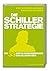 Die Schiller-Strategie: Die 33 Erfolgsgeheimnisse des Klassikers