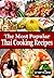 The Most Popular Thai Cooking Recipes - Authentic Thai Recipe... by Kevin Woo
