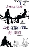 Wer reinkommt, is...