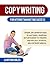 Copywriting for Internet Marketing Success - Simple, yet powerful ways to use hooks, headlines and persuasion to instantly improve your products, ads and bank balance