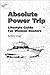 Absolute Power Trip by Barbara Unger