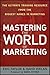 Mastering the World of Marketing: The Ultimate Training Resource from the Biggest Names in Marketing