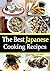 The Best Japanese Cooking Recipes - Authentic Japanese Food
