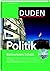 Duden. Basiswissen Schule. Politik: 7. Klasse bis Abitur
