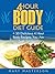 4 Hour Body Diet: Quick & Delicious 4 Hour Body Recipes You Are Sure To Love! (*Special Edition*)