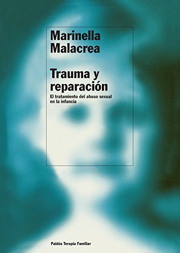 Portada de Trauma y reparación: El tratamiento del abuso sexual en la infancia, de Marinella Malacrea