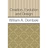 Creation, Evolution and Design Creation, Evolution and Design