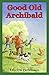 Good Old Archibald by Ethelyn M. Parkinson