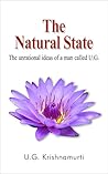 The Natural State (The unrational ideas of a man called U.G.) The Natural State (The unrational ideas of a man called U.G.)