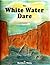 White Water Dare, The