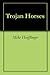 Trojan Horses by Mike Hoefflinger