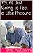 You're Just Going to Feel a Little Pressure (Everyday Dad Kindle Series Book 6)