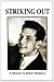 Striking Out: A Memoir by Robert Matthews