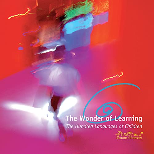 The Wonder of Learning: The Hundred Languages of Children (Paperback)