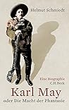 Karl May oder Die Macht der Phantasie Karl May oder Die Macht der Phantasie
