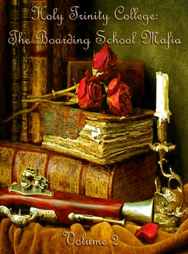 Holy Trinity College: The Boarding School Mafia - Volume 2 (Kindle Edition)