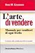 L'arte di vendere - Manuale per venditori di ogni livello