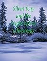 Silent Kay and the Night before Christmas